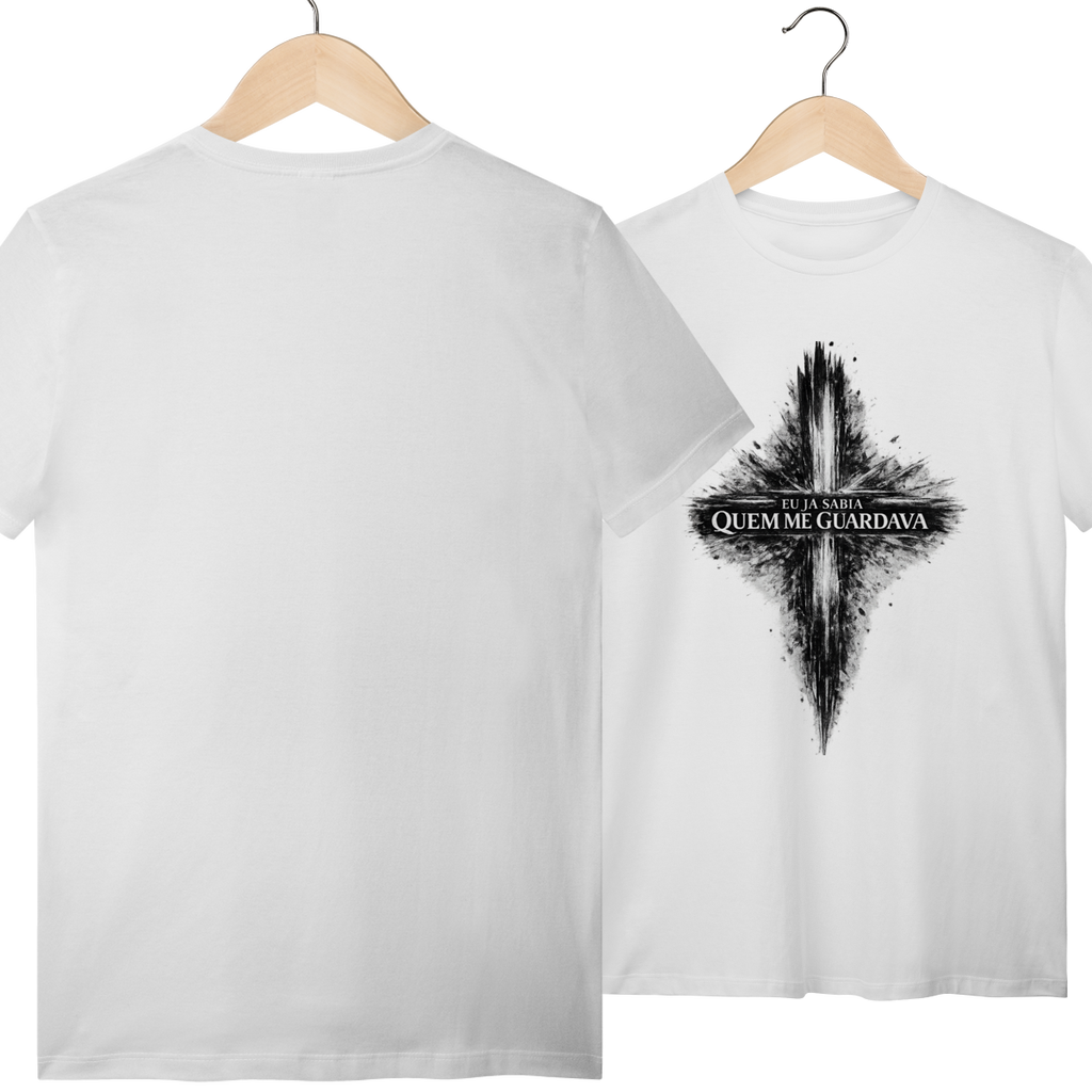 Camisa Eu Já Sabia Quem Me Guardava 100% Algodão
