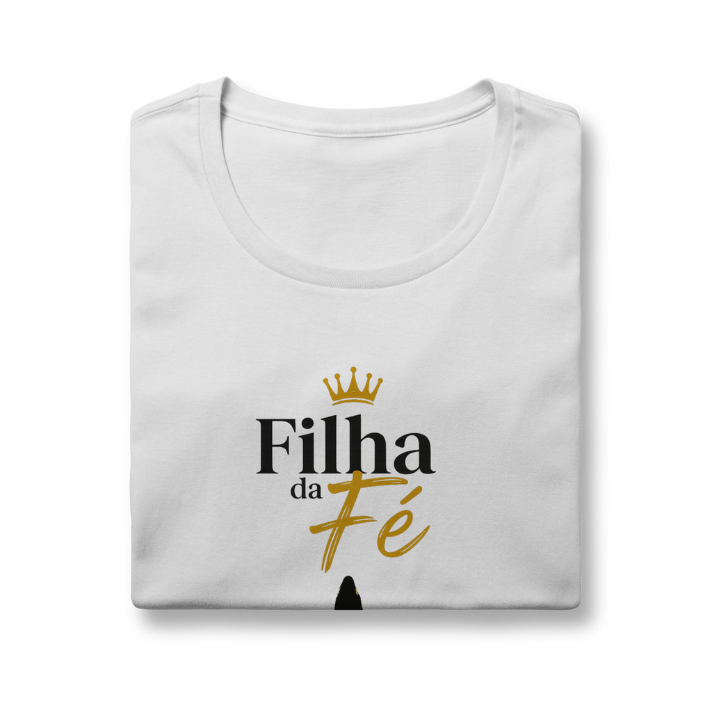 Camisa Filha Da Fé Feminina 100% Algodão